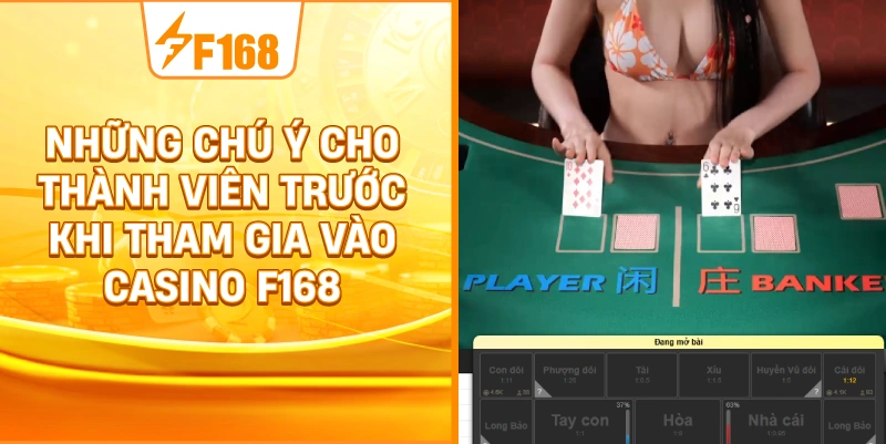 Những Chú Ý Cho Thành Viên Trước Khi Tham Gia Vào Casino F168