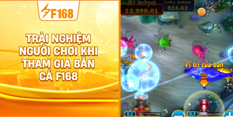 Trải Nghiệm Người Chơi Khi Tham Gia Bắn Cá F168